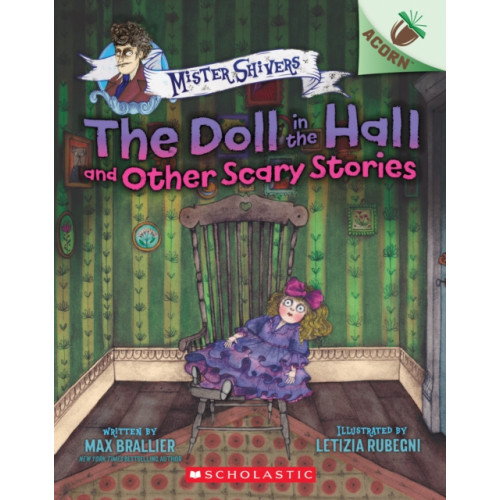 Scholastic Inc. The Doll in the Hall and Other Scary Stories: An Acorn Book (Mister Shivers #3) (häftad, eng)