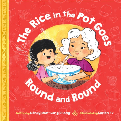 Scholastic Inc. The Rice in the Pot Goes Round and Round (inbunden, eng)