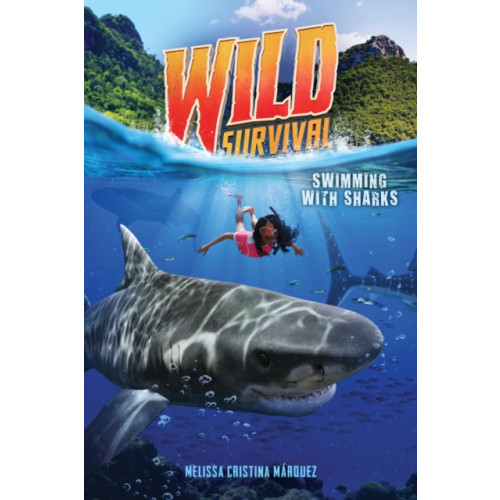 Scholastic Inc. Swimming With Sharks (Wild Survival #2 (inbunden, eng)