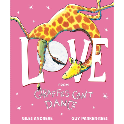 Scholastic Inc. Love from Giraffes Can't Dance (inbunden, eng)