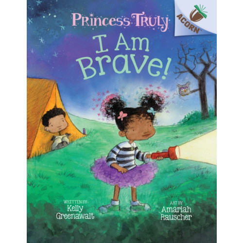 Scholastic Inc. I Am Brave!: An Acorn Book (Princess Truly #5) (inbunden, eng)