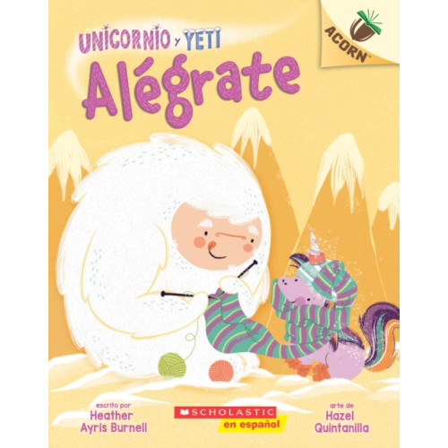 Scholastic Inc. Unicornio y Yeti 4: Alegrate (Cheer Up) (häftad, spa)