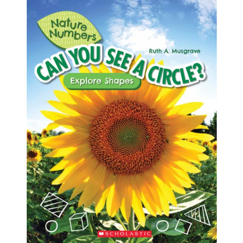 Scholastic Inc. Can You See a Circle?: Explore Shapes (Nature Numbers) (häftad, eng)