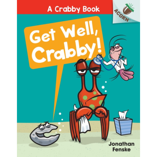 Scholastic Inc. Get Well, Crabby!: An Acorn Book (A Crabby Book #4) (inbunden, eng)