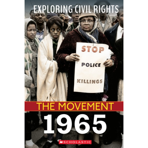 Scholastic Inc. 1965 (Exploring Civil Rights: The Movement) (inbunden, eng)