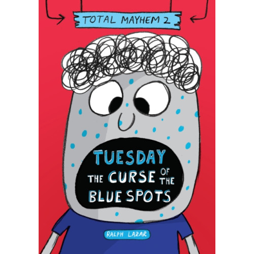 Scholastic Inc. Tuesday - The Curse of the Blue Spots (Total Mayhem #2) (inbunden, eng)