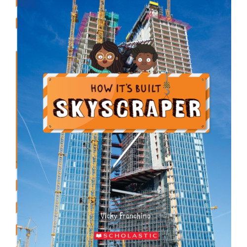 Scholastic Inc. Skyscraper (How It's Built) (inbunden, eng)