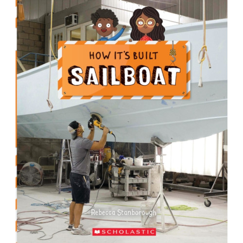 Scholastic Inc. Sailboat (How It's Built) (inbunden, eng)