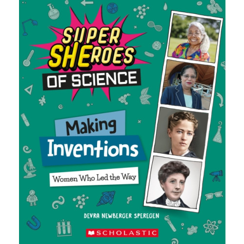 Scholastic Inc. Making Inventions: Women Who Led the Way (Super SHEroes of Science) (inbunden, eng)