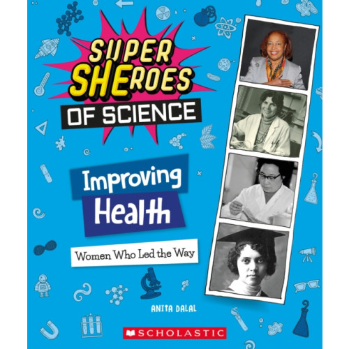 Scholastic Inc. Improving Health: Women Who Led the Way  (Super SHEroes of Science) (inbunden, eng)