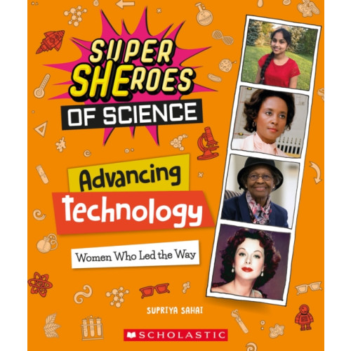 Scholastic Inc. Advancing Technology: Women Who Led the Way  (Super SHEroes of Science) (inbunden, eng)