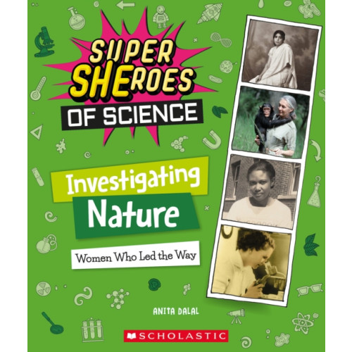 Scholastic Inc. Investigating Nature: Women Who Led the Way  (Super SHEroes of Science) (inbunden, eng)