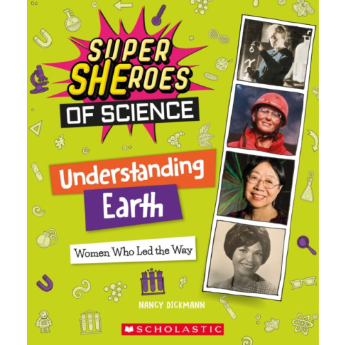 Scholastic Inc. Understanding Earth: Women Who Led the Way  (Super SHEroes of Science) (inbunden, eng)