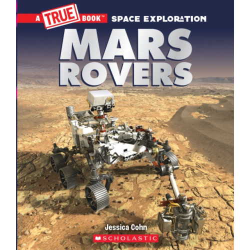 Scholastic Inc. Mars Rovers (A True Book: Space Exploration) (inbunden, eng)