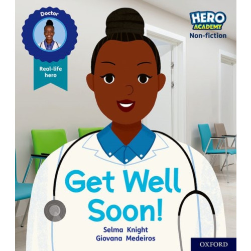 Oxford University Press Hero Academy Non-fiction: Oxford Level 1, Lilac Book Band: Get Well Soon! (häftad, eng)