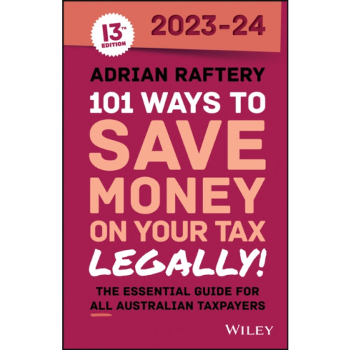 John Wiley & Sons Australia Ltd 101 Ways to Save Money on Your Tax - Legally! 2023-2024 (häftad, eng)