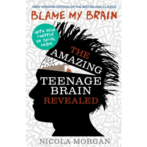 Walker Books Ltd Blame My Brain: the Amazing Teenage Brain Revealed (2023 updated edition) (häftad, eng)