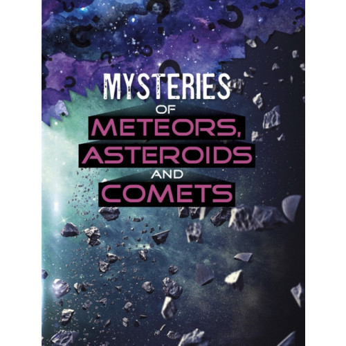 Capstone Global Library Ltd Mysteries of Meteors, Asteroids and Comets (häftad, eng)