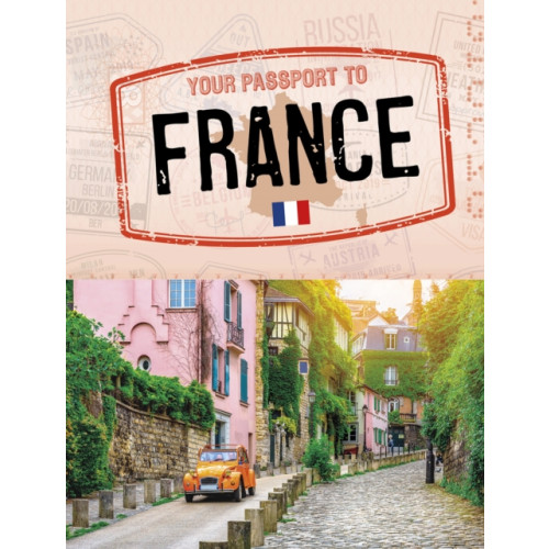 Capstone Global Library Ltd Your Passport to France (inbunden, eng)