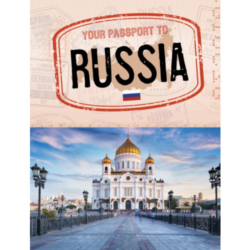 Capstone Global Library Ltd Your Passport to Russia (inbunden, eng)