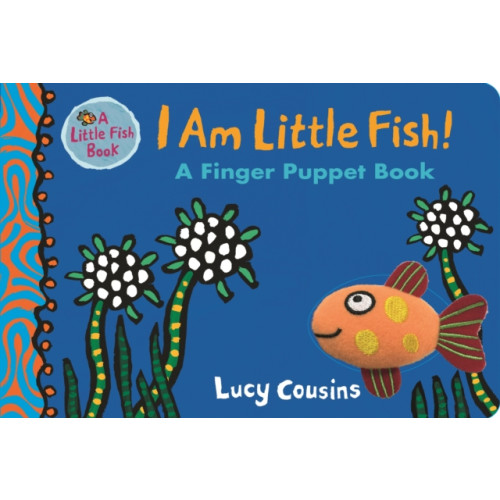 Walker Books Ltd I Am Little Fish! A Finger Puppet Book (bok, board book, eng)