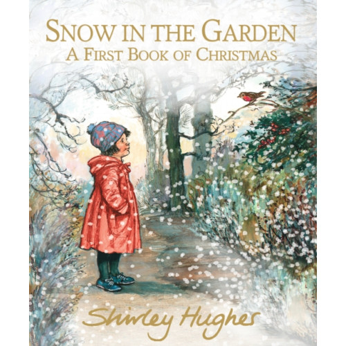 Walker Books Ltd Snow in the Garden: A First Book of Christmas (inbunden, eng)