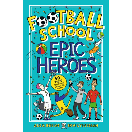 Walker Books Ltd Football School Epic Heroes (häftad, eng)