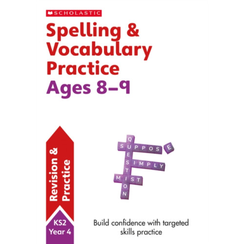 Scholastic Spelling and Vocabulary Practice Ages 8-9 (häftad, eng)