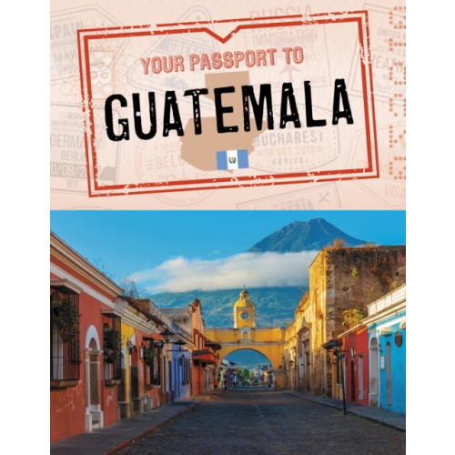 Capstone Global Library Ltd Your Passport to Guatemala (inbunden, eng)