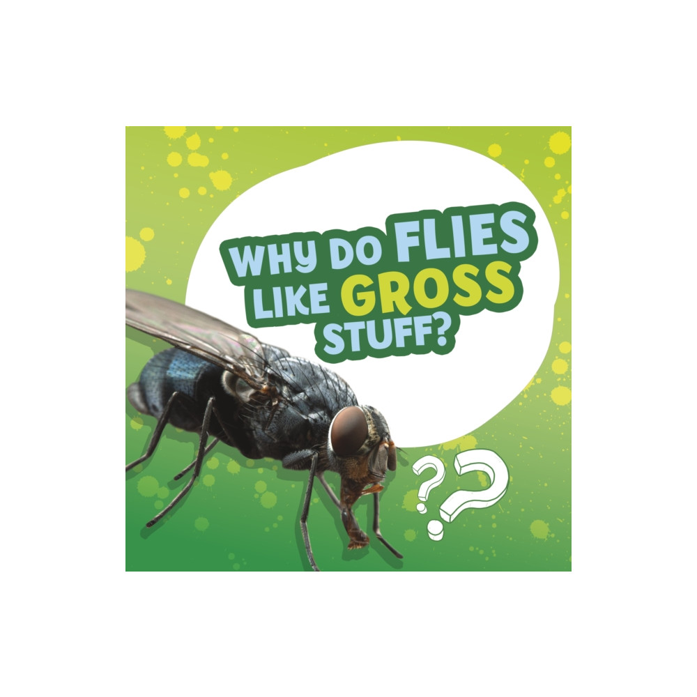 Produktbild för Why Do Flies Like Gross Stuff? (inbunden, eng)