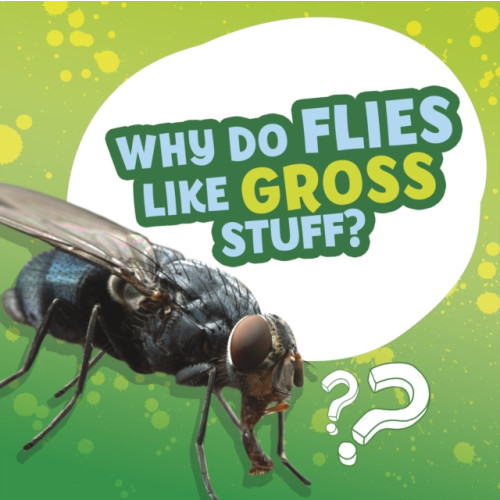 Capstone Global Library Ltd Why Do Flies Like Gross Stuff? (inbunden, eng)