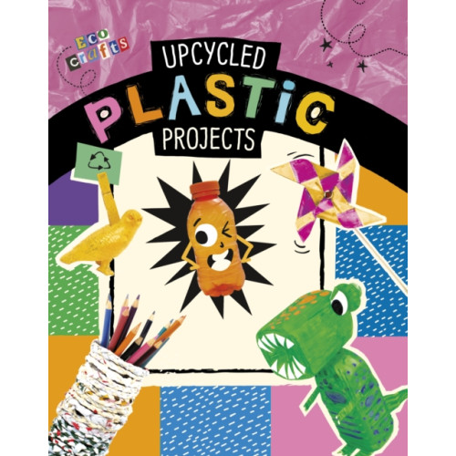 Capstone Global Library Ltd Upcycled Plastic Projects (häftad, eng)