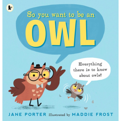 Walker Books Ltd So You Want to Be an Owl (häftad, eng)