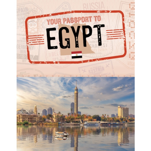 Capstone Global Library Ltd Your Passport to Egypt (inbunden, eng)