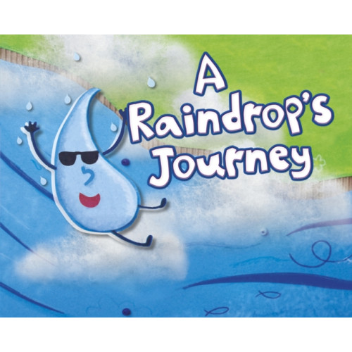 Capstone Global Library Ltd A Raindrop's Journey (inbunden, eng)