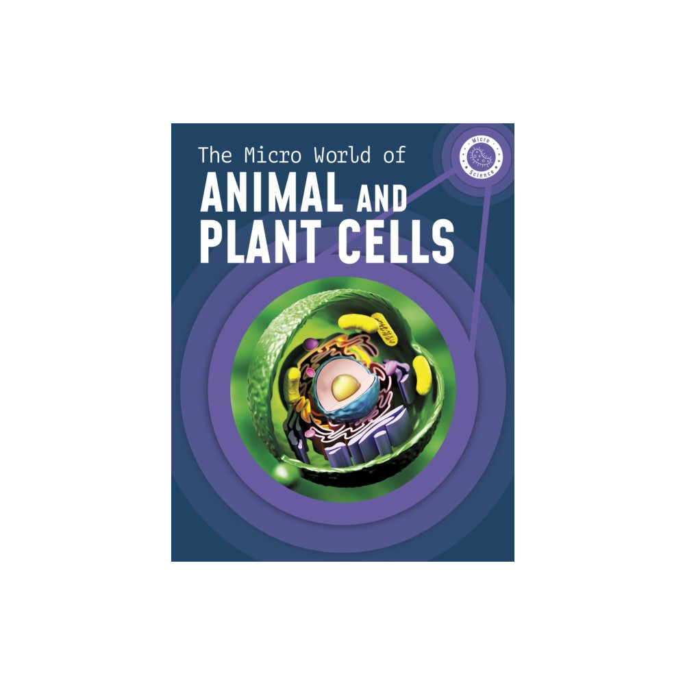Produktbild för The Micro World of Animal and Plant Cells (inbunden, eng)