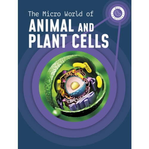 Capstone Global Library Ltd The Micro World of Animal and Plant Cells (häftad, eng)