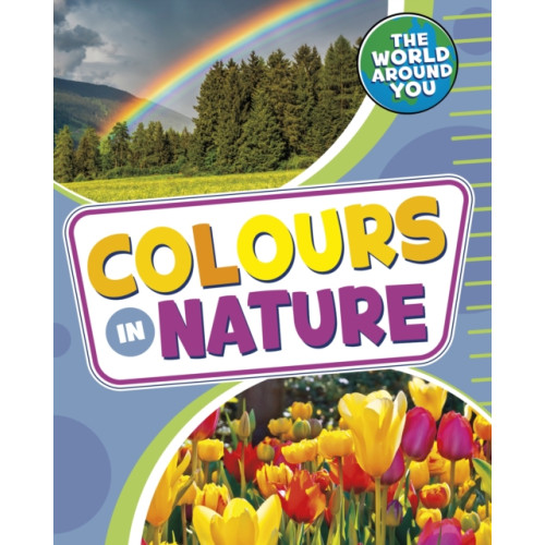 Capstone Global Library Ltd Colours in Nature (häftad, eng)