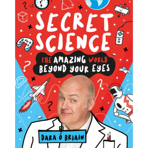 Scholastic Secret Science: The Amazing World Beyond Your Eyes (inbunden, eng)