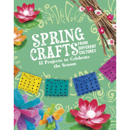 Capstone Global Library Ltd Spring Crafts From Different Cultures (häftad, eng)