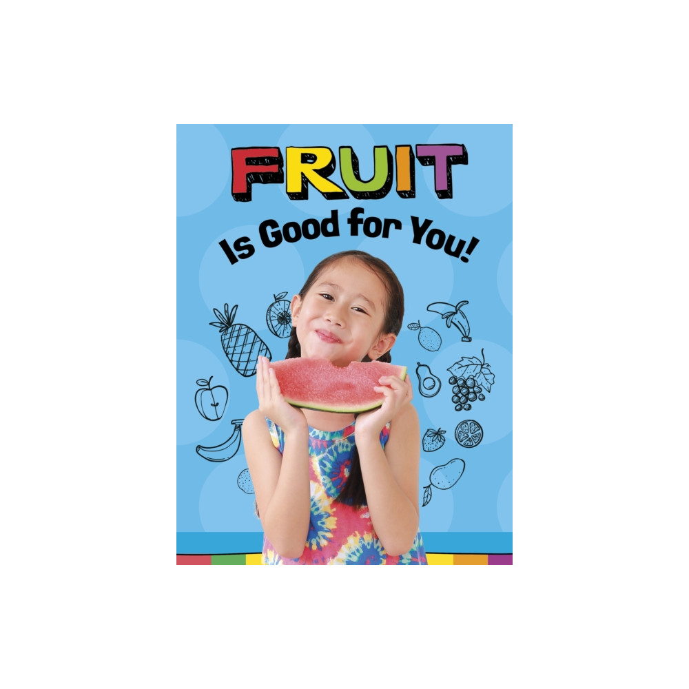 Produktbild för Fruits Are Good for You! (häftad, eng)