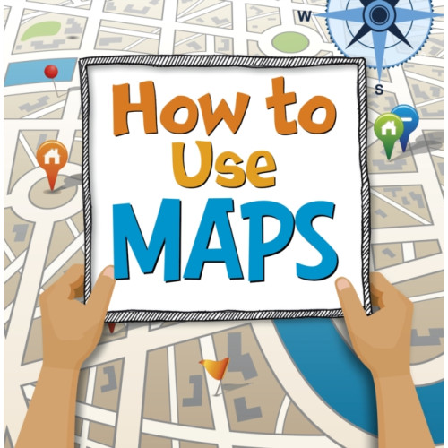 Capstone Global Library Ltd How to Use Maps (häftad, eng)