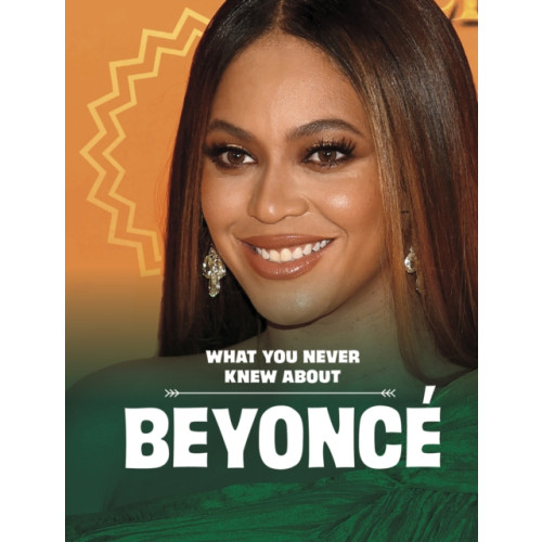 Capstone Global Library Ltd What You Never Knew About Beyonce (häftad, eng)