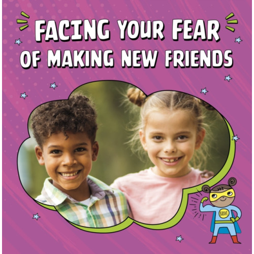 Capstone Global Library Ltd Facing Your Fear of Making New Friends (häftad, eng)