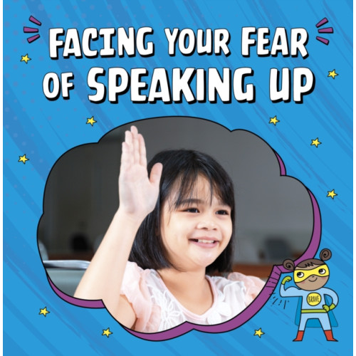 Capstone Global Library Ltd Facing Your Fear of Speaking Up (häftad, eng)