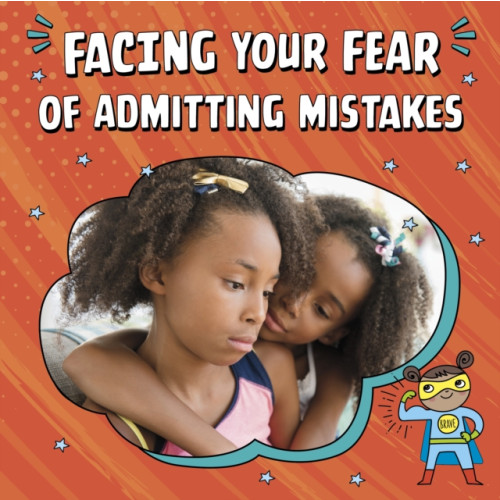 Capstone Global Library Ltd Facing Your Fear of Admitting Mistakes (inbunden, eng)