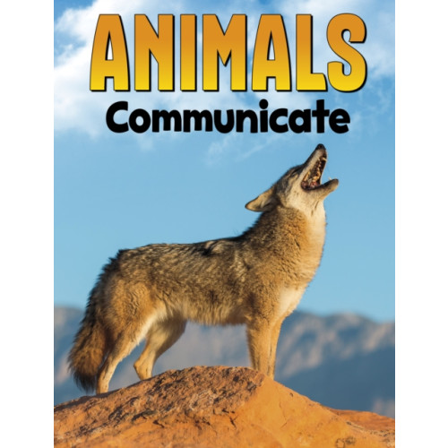 Capstone Global Library Ltd Animals Communicate (inbunden, eng)