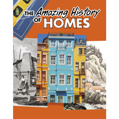 Capstone Global Library Ltd The Amazing History of Homes (häftad, eng)