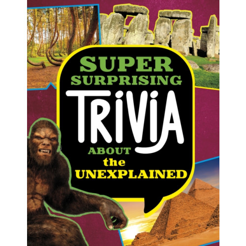 Capstone Global Library Ltd Super Surprising Trivia About the Unexplained (inbunden, eng)