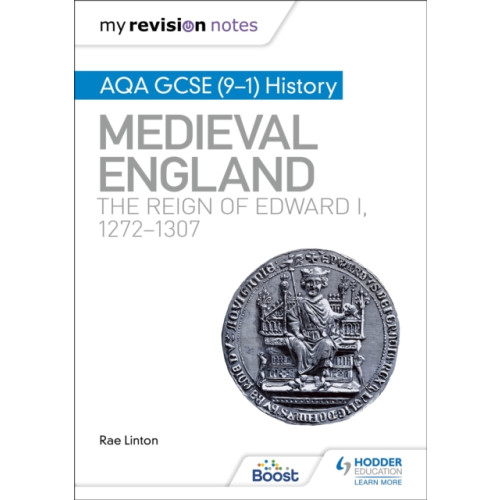 Hodder Education My Revision Notes: AQA GCSE (9–1) History: Medieval England: the reign of Edward I, 1272–1307 (häftad)